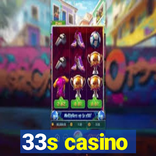 33s casino